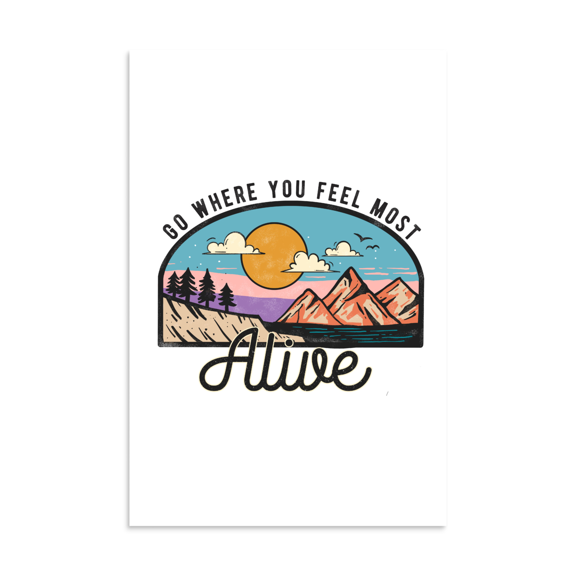 Go Where You Feel Most Alive Mountain Poster - Image 2