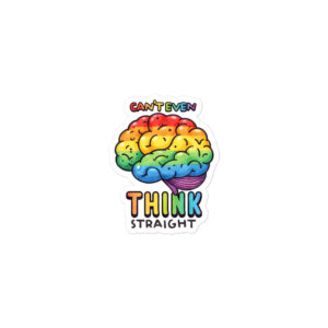 Can't Even Think Straight Rainbow Brain Sticker