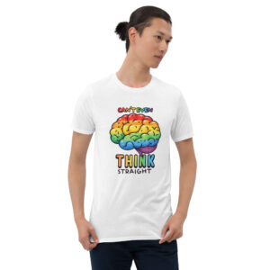 Can’t Even Think Straight Pride T-Shirt