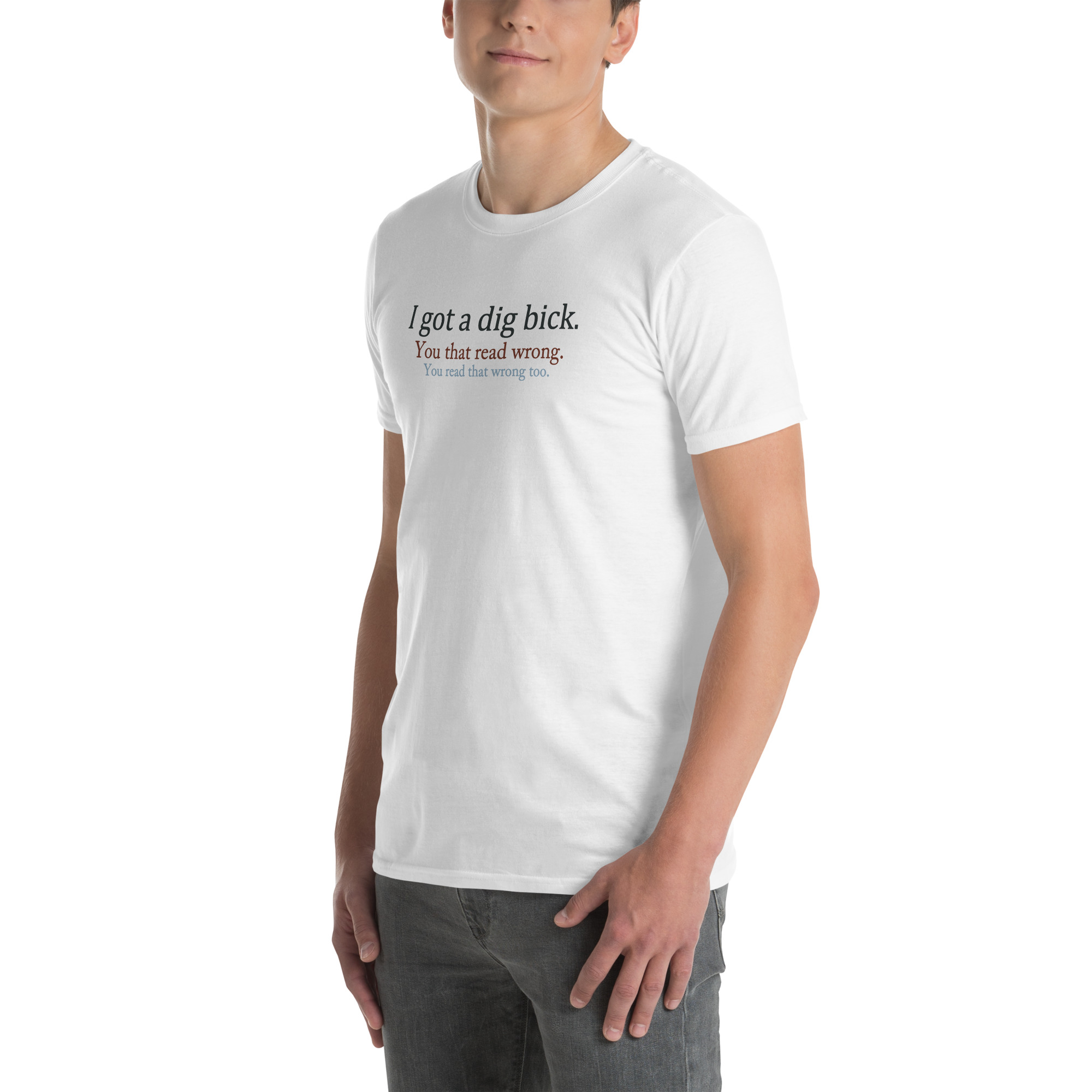 I Got a Dig Bick Funny Reading Trick T-Shirt - Image 6