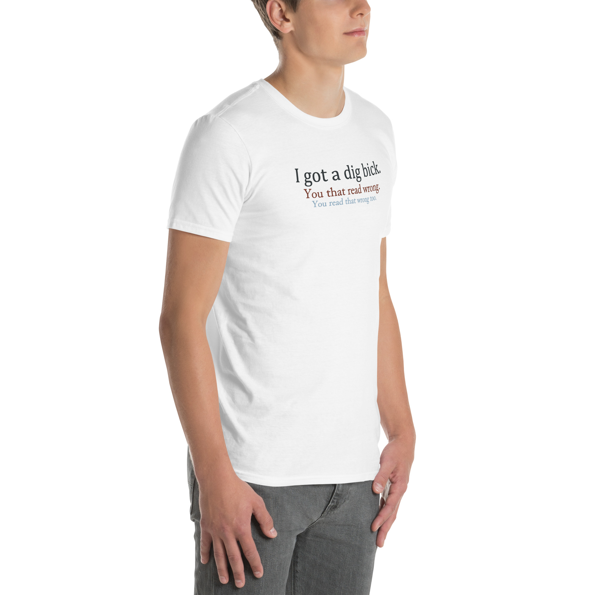 I Got a Dig Bick Funny Reading Trick T-Shirt - Image 5