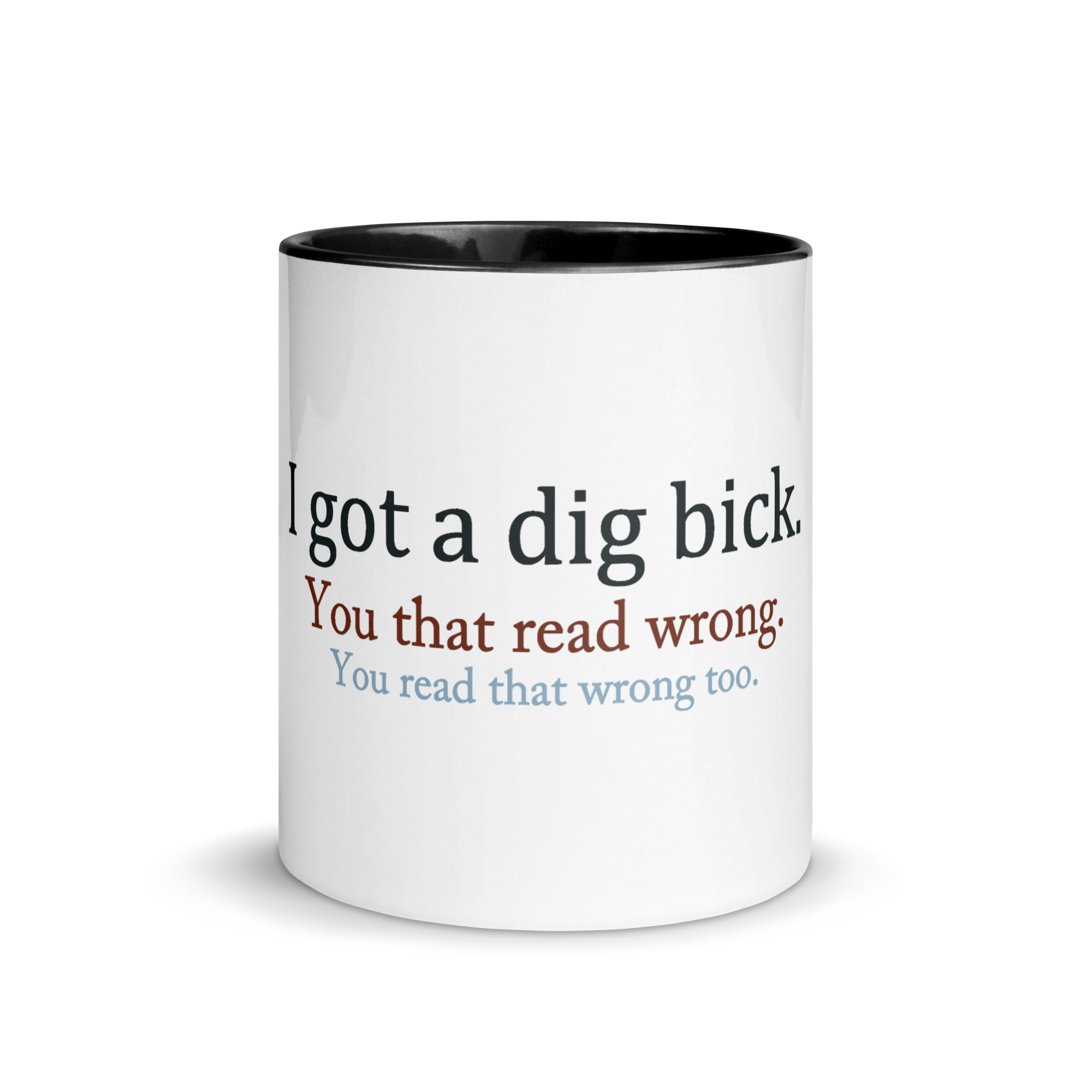 I Got a Dig Bick Funny Reading Trick Mug