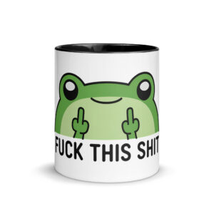 Fuck This Shit Sarcastic Frog Mug