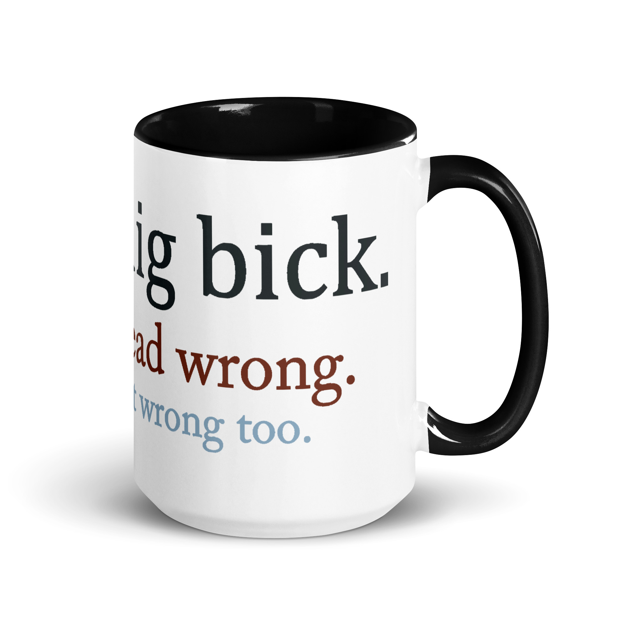 I Got a Dig Bick Funny Reading Trick Mug - Image 4